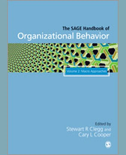 The SAGE Handbook of Organizational Behavior: Volume Two: Macro Approaches, 1st Edition