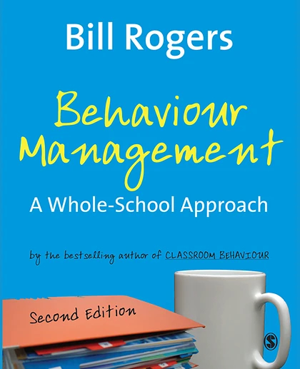 Behaviour Management: A Whole-School Approach, 2nd Edition