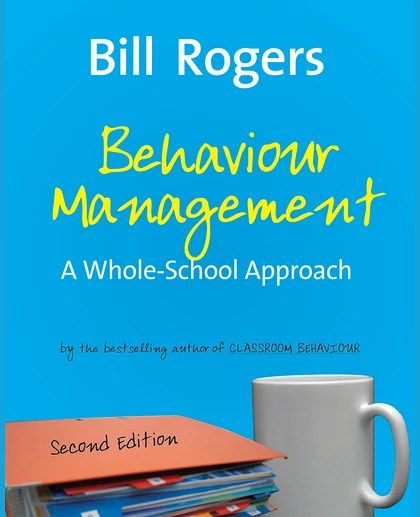 Behaviour Management: A Whole-School Approach, 2nd Edition