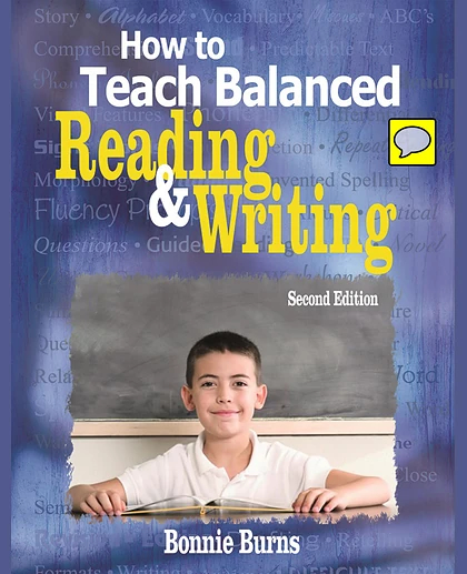 How to Teach Balanced Reading & Writing, 2nd Edition
