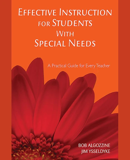 Effective Instruction for Students With Special Needs: A Practical Guide for Every Teacher, 1st Edition
