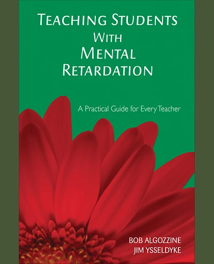 Teaching Students With Mental Retardation: A Practical Guide for Every Teacher.