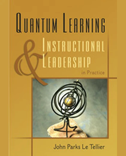 Quantum Learning & Instructional Leadership in Practice, 1st Edition