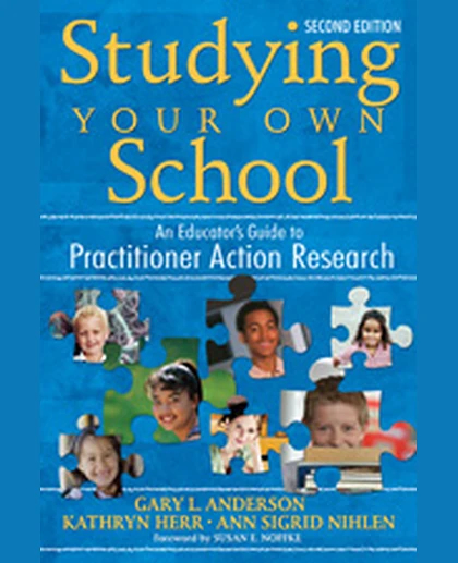 Studying Your Own School: An Educator′s Guide to Practitioner Action Research, 2nd Edition