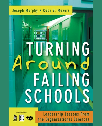 Turning Around Failing Schools: Leadership Lessons from the Organizational Sciences
