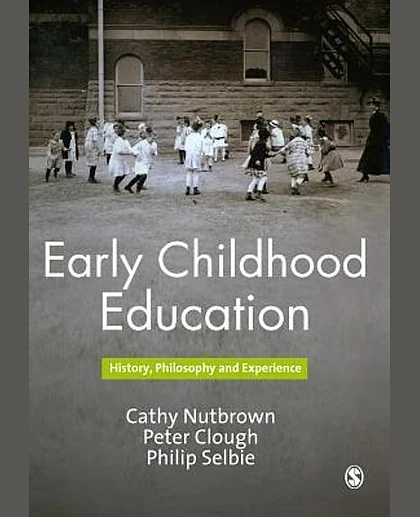 Early Childhood Education: History, Philosophy and Experience