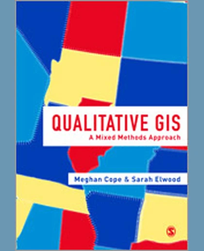 Qualitative GIS: A Mixed Methods Approach, 1st Edition