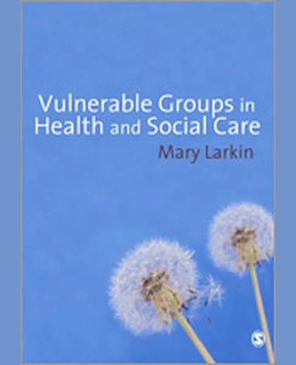 Vulnerable Groups in Health and Social Care, 1st Edition