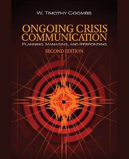 Ongoing Crisis Communication: Planning, Managing, and Responding, 2nd Edition