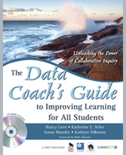 The Data Coach's Guide to Improving Learning for All Students: Unleashing the Power of Collaborative Inquiry, 1st Edition