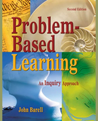 Problem-Based Learning: An Inquiry Approach, 2nd Edition