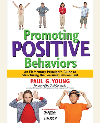 Promoting Positive Behaviors: An Elementary Principal's Guide to Structuring the Learning Environment