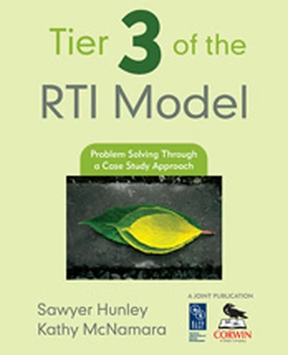 Tier 3 of the RTI Model: Problem Solving Through a Case Study Approach, 1st Edition