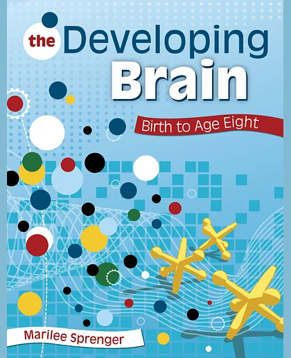The Developing Brain: Birth to Age Eight, 1st Edition