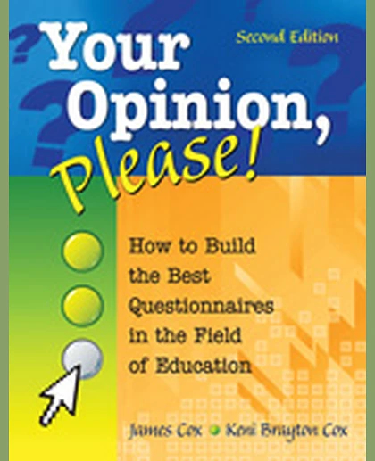 Your Opinion, Please!: How to Build the Best Questionnaires in the Field of Education, 2nd Edition