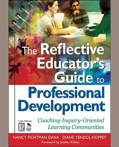 The Reflective Educator’s Guide to Professional Development: Coaching Inquiry-Oriented Learning Communities