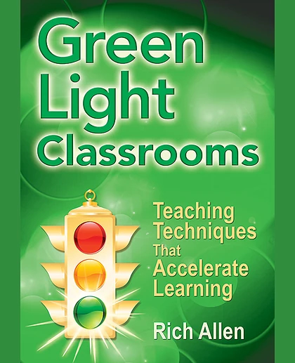 Green Light Classrooms: Teaching Techniques That Accelerate Learning, 1st Edition