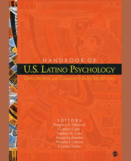Handbook of U.S. Latino Psychology: Developmental and Community-Based Perspectives