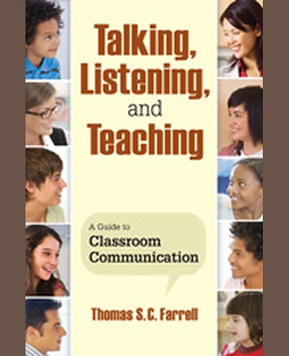Talking, Listening, and Teaching: A Guide to Classroom Communication, 1st Edition