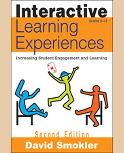Interactive Learning Experiences, Grades 6-12: Increasing Student Engagement and Learning, 2nd Edition