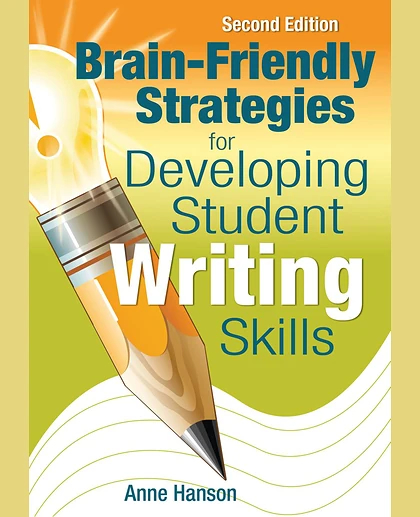 Brain-Friendly Strategies for Developing Student Writing Skills