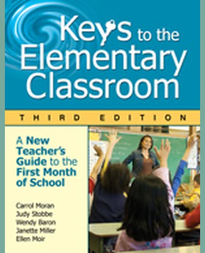 Keys to the Elementary Classroom: A New Teacher′s Guide to the First Month of School, 3rd Edition