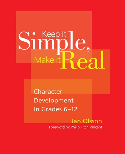 Keep It Simple, Make It Real: Character Development in Grades 6-12