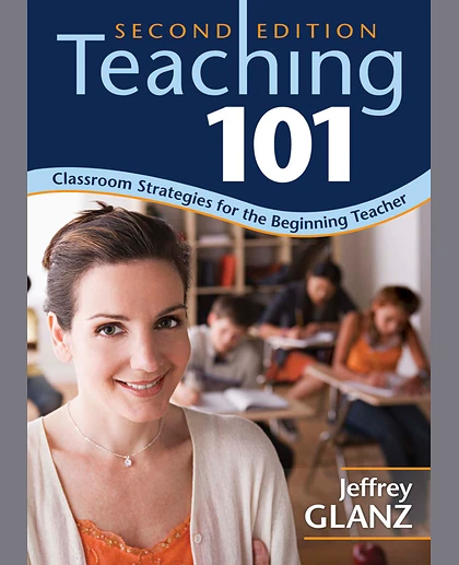 Teaching 101: Classroom Strategies for the Beginning Teacher, 2nd Edition