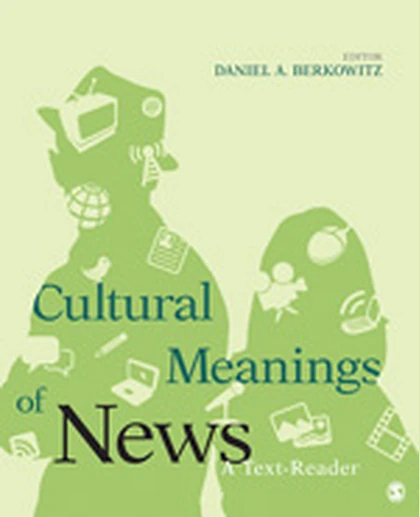 Cultural Meanings of News: A Text-Reader, 1st Edition