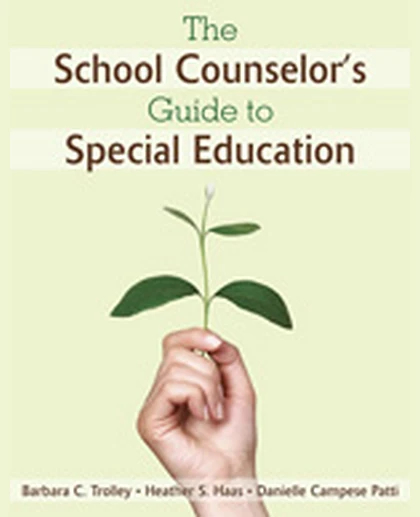 The School Counselor′s Guide to Special Education, 1st Edition