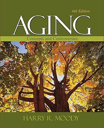 Aging: Concepts and Controversies, 6th Edition
