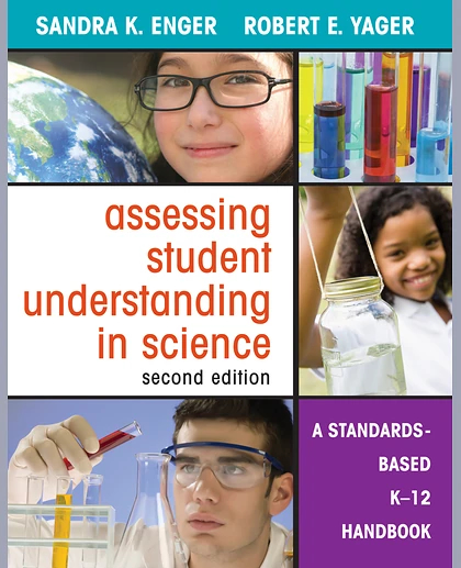 Assessing Student Understanding in Science: A Standards-Based K-12 Handbook