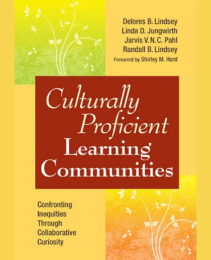 Culturally Proficient Learning Communities: Confronting Inequities Through Collaborative Curiosity