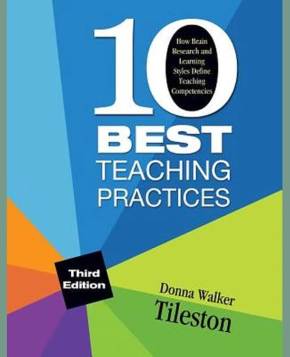 10 Best Teaching Practices: How Brain Research and Learning Styles Define Teaching Competencies, 3rd Edition