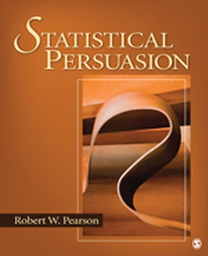 Statistical Persuasion: How to Collect, Analyze, and Present Data...Accurately, Honestly, and Persuasively, 1st Edition