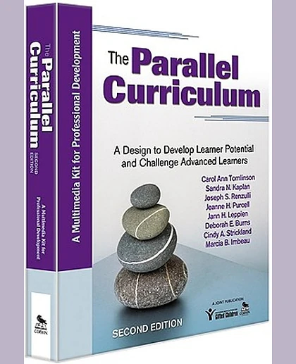 The Parallel Curriculum: A Design to Develop Learner Potential and Challenge Advanced Learners, 2nd Edition