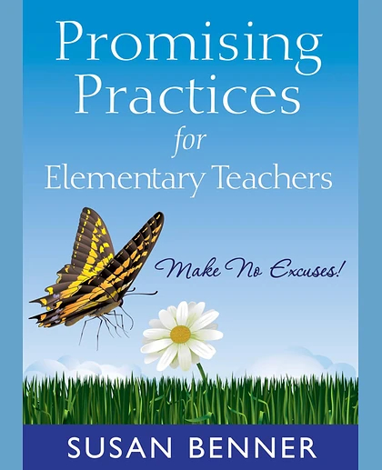 Promising Practices for Elementary Teachers: Make No Excuses!