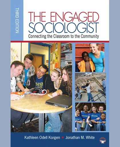 The Engaged Sociologist: Connecting the Classroom to the Community, 3rd Edition