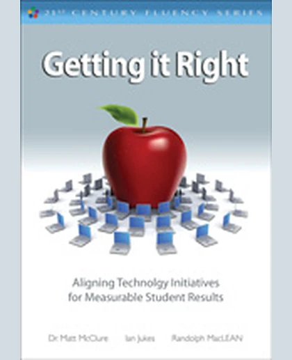 Getting It Right: Aligning Technology Initiatives for Measurable Student Results, 1st Edition