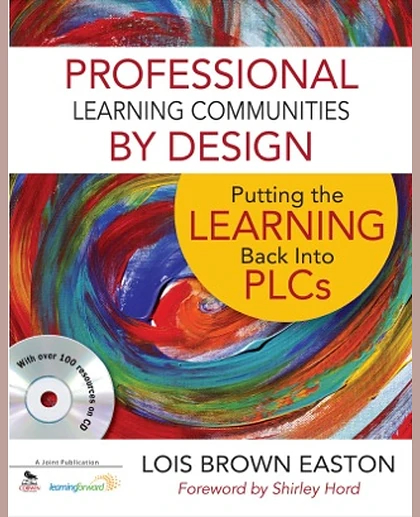 Professional Learning Communities by Design: Putting the Learning Back Into PLCs, 1st Edition