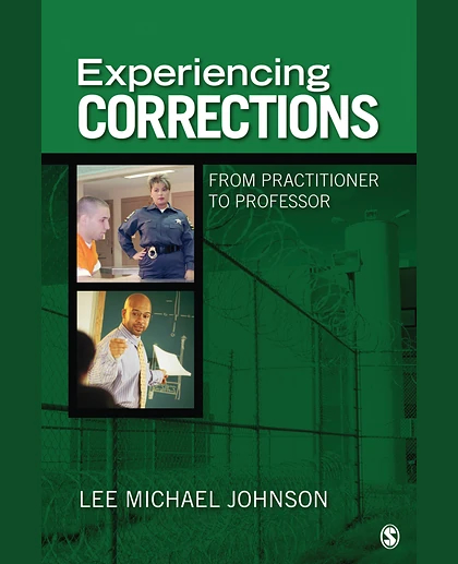 Experiencing Corrections: From Practitioner to Professor, 1st Edition