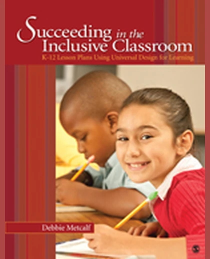 Succeeding in the Inclusive Classroom: K-12 Lesson Plans Using Universal Design for Learning, 1st Edition
