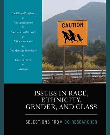 Issues in Race, Ethnicity, Gender, and Class: Selections From CQ Researcher, 1st Edition