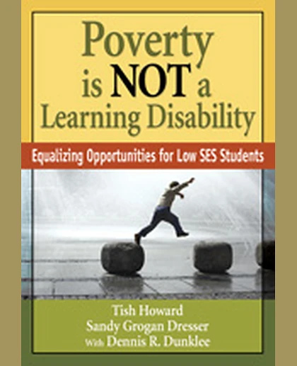 Poverty Is NOT a Learning Disability: Equalizing Opportunities for Low SES Students, 1st Edition