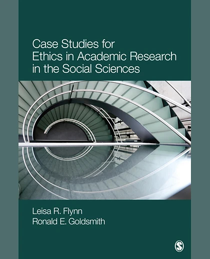 Case Studies for Ethics in Academic Research in the Social Sciences, 1st Edition
