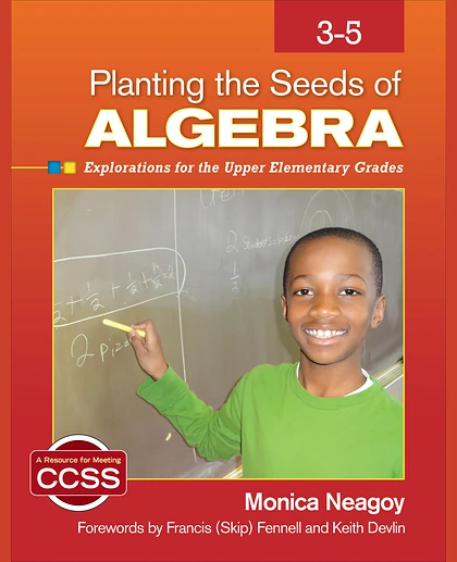 Planting the Seeds of Algebra, 3-5: Explorations for the Upper Elementary Grades, 1st Edition