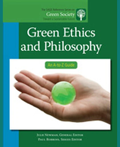 Green Ethics and Philosophy: An A-to-Z Guide, 1st Edition