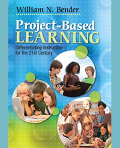 Project-Based Learning: Differentiating Instruction for the 21st Century, 1st Edition