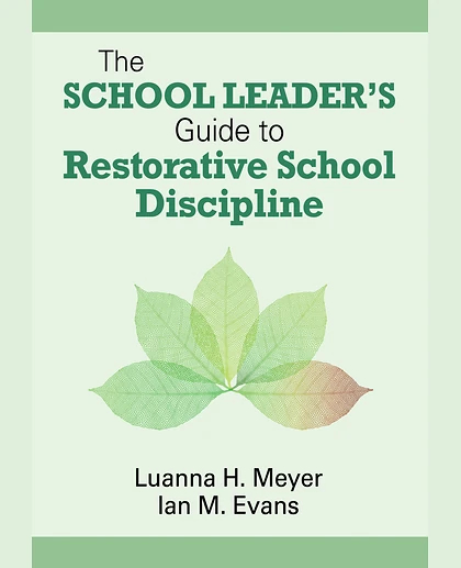 The School Leader’s Guide to Restorative School Discipline, 1st Edition