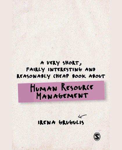 A Very Short, Fairly Interesting and Reasonably Cheap Book About Human Resource Management, 1st Edition